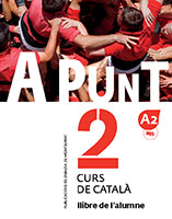 A punt 2. Curs de català. Llibre de l'alumne.