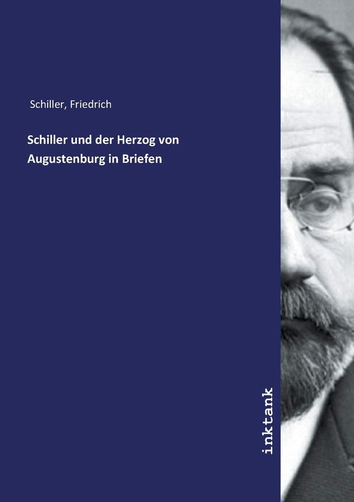 Schiller und der Herzog von Augustenburg in Briefen