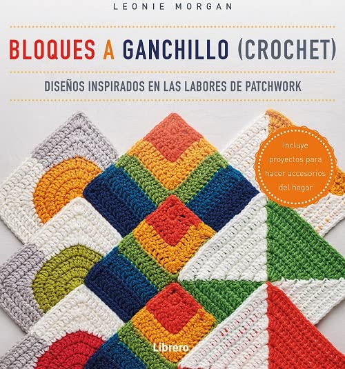 Bloques a ganchillo (Crochet). Diseño inspirados en las labores de patchwork