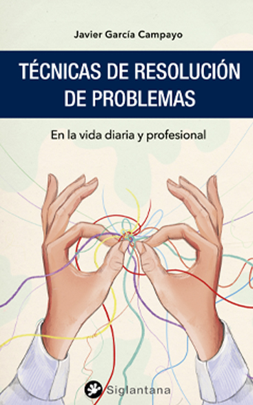 Técnicas de resolución de problemas. En la vida diaria y profesional