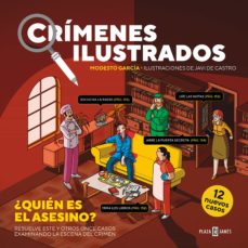 Crímenes ilustrados. ¿Quién es el asesino? Resuelve este y otros once casos examinando la escena del crimen