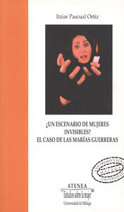 ¿Un escenario de mujeres invisibles? El caso de las Marías Guerreras