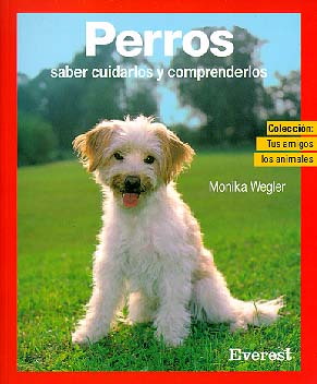 Perros. (Saber cuidarlos y comprenderlos).