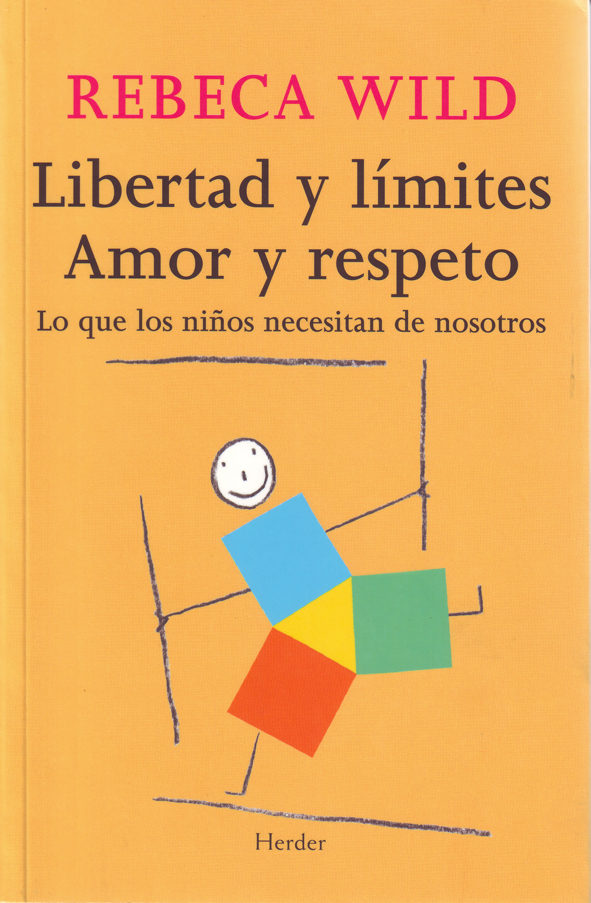 Libertad y límites. Amor y respeto. Lo que los niños necesitan de nosotros