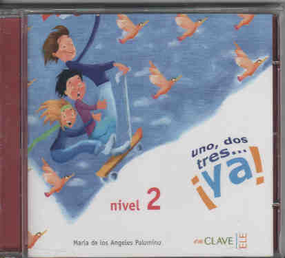 Uno, dos, tres...¡ya! 2 CD audio para la clase