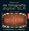 Manual de fotografía digital SLR (Ed. actualizada)