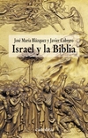 Israel y la Biblia. Recientes aportaciones de la arqueología y de la historiografía a la historicidad de la Biblia