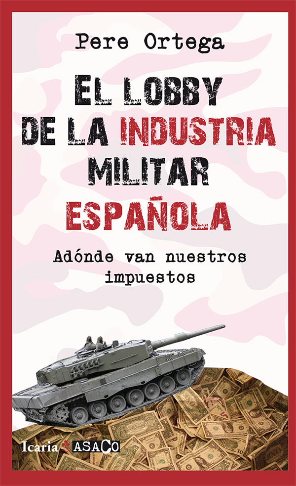 El lobby de la industria militar española. Adónde van nuestros impuestos