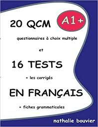 25 QCM et 16 TESTS en français A1+