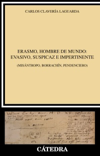 Erasmo, hombre de mundo: evasivo, suspicaz e impertinente (Misántropo, borrachín, pendenciero)