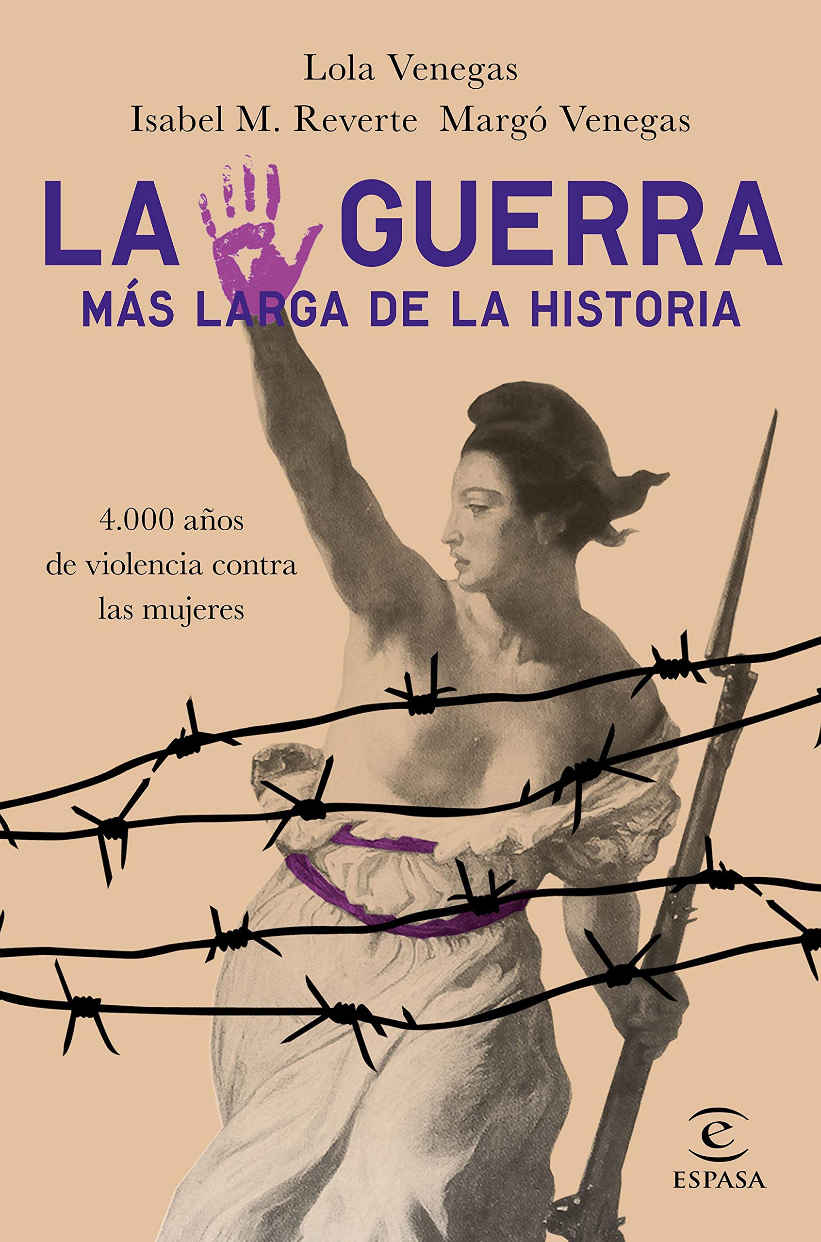 La guerra más larga de la Historia. 4000 años de violencia contra las mujeres