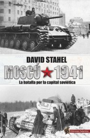 Moscú 1941. La batalla por la capital soviética