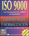 Calidad total y normalización. ISO 9000. Las normas para la calidad en la práctica.