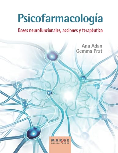 Psicofarmacología. Bases neurofuncionales acciones y terapéutica