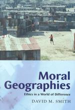 Moral geographies (Ethics in a world of difference)