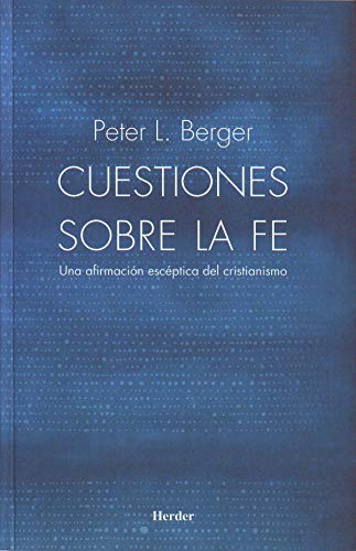 Cuestiones sobre la fe: una afirmación escéptica sobre el Cristianismo