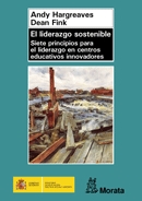 El liderazgo sostenible. Siete principios para el liderazgo en centros educativos innovadores