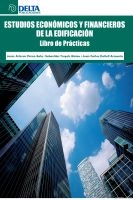 Estudios económicos y financieros de la edificación: libro de prácticas