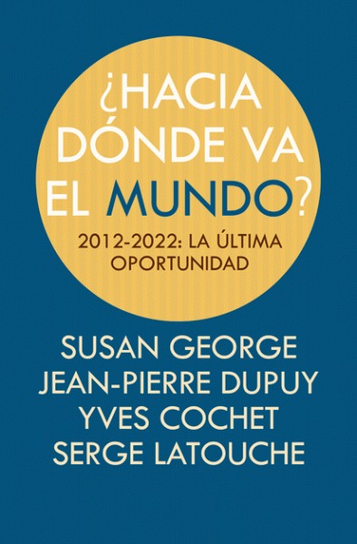 ¿Hacia dónde va el mundo? 2012-2022: la última oportunidad