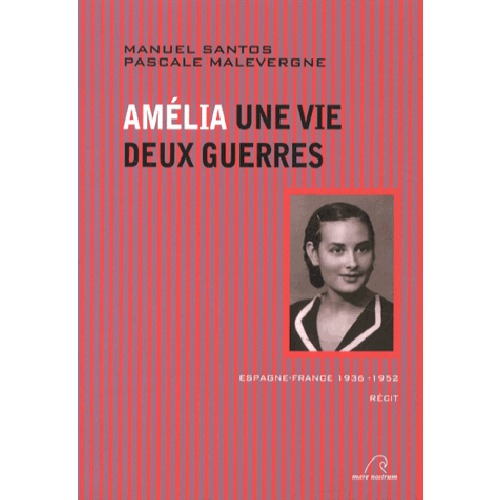 Amélia. Une vie deux guerres