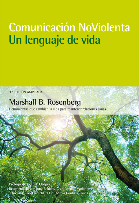 Comunicación no violenta. Un lenguaje de vida. 3ª Edición ampliada. Un lenguaje de vida