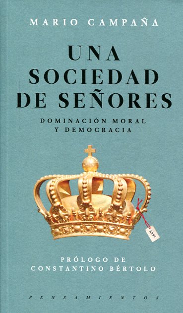 Una sociedad de señores. Dominación moral y democracia