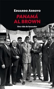 Panamá al Brown. Una vida de boxeador