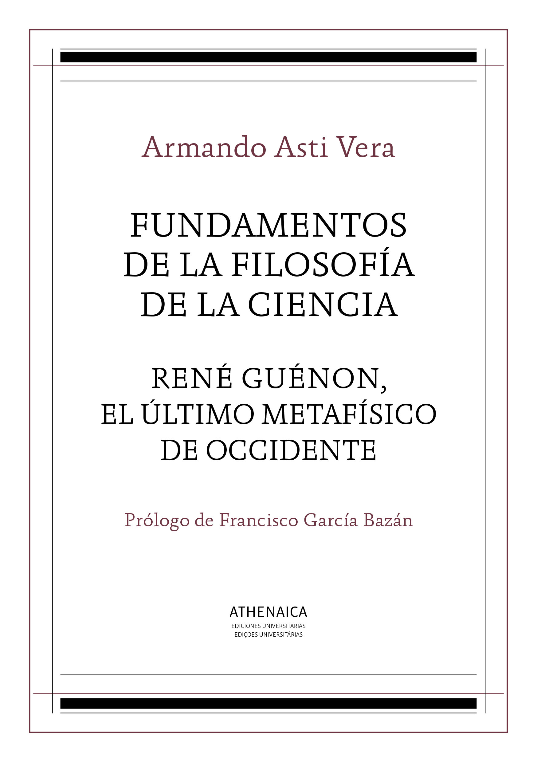 Fundamentos de la filosofía de la ciencia / René Guénon, el último metafísico de occidente