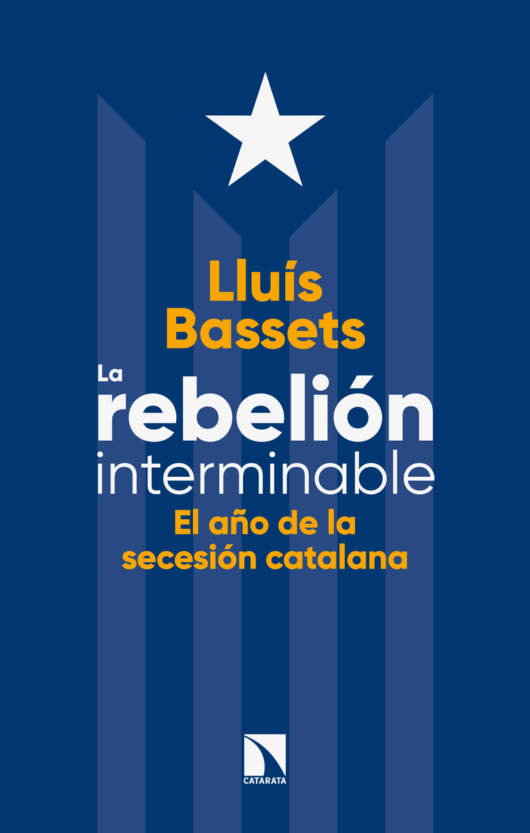 La rebelión interminable. El año de la secesión catalana