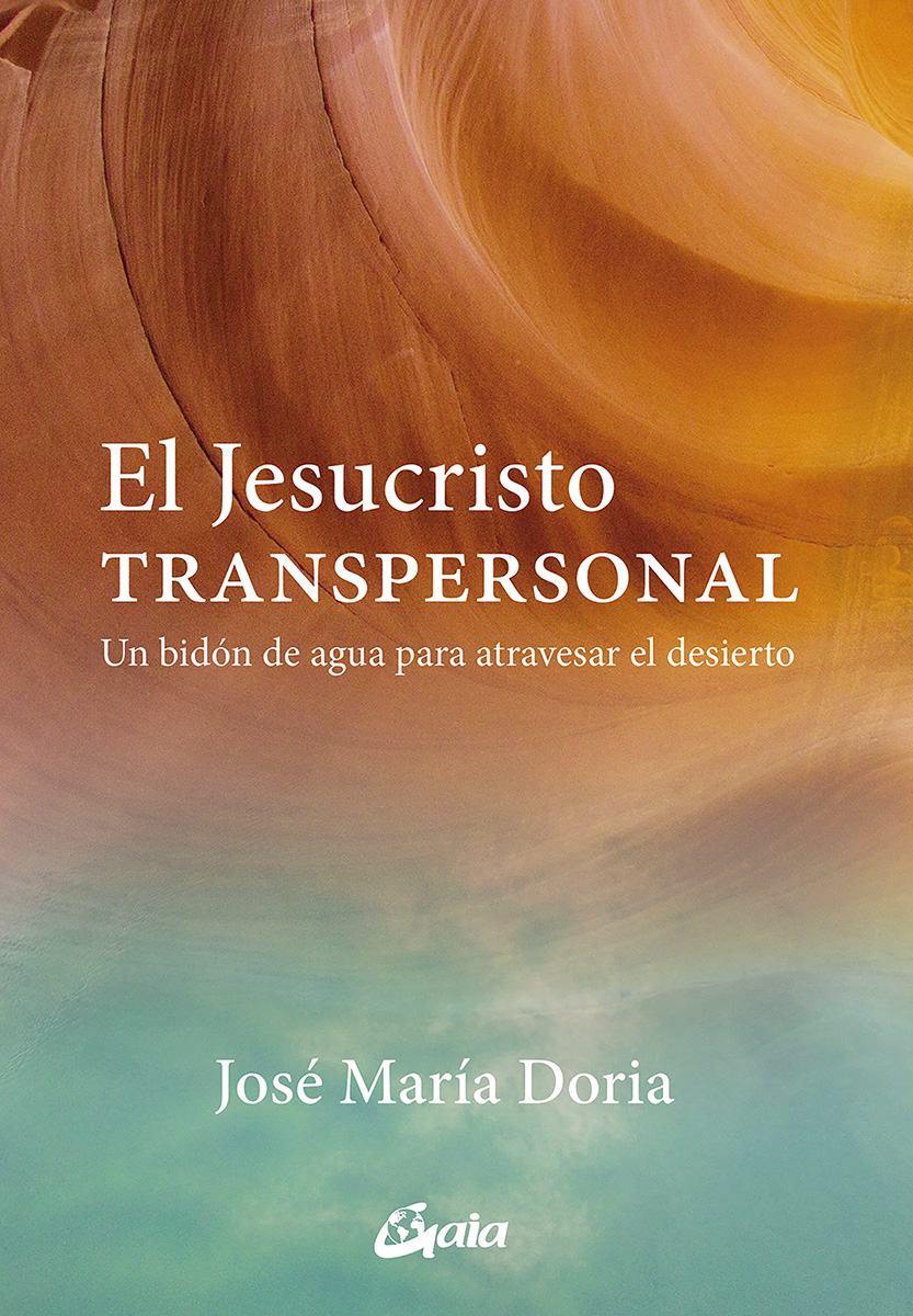 El Jesucristo transpersonal. Un bidón de agua para atravesar el desierto