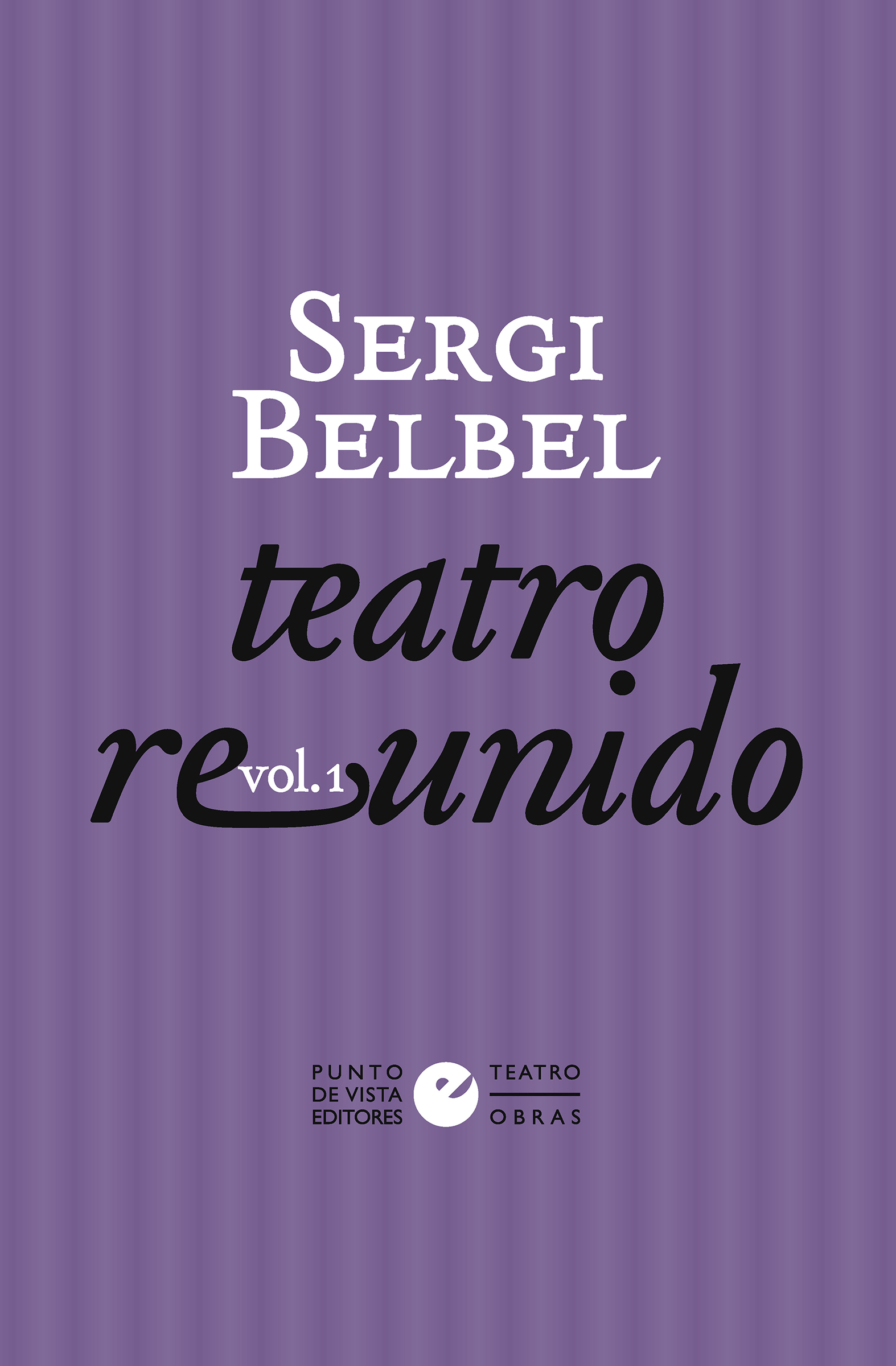 Teatro reunido de Sergi Belbel  (Vol I)