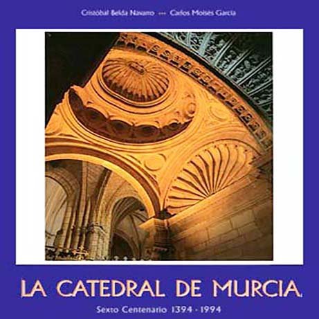 LA CATEDRAL DE MURCIA SEXTO CENTENARIO 1394 1994