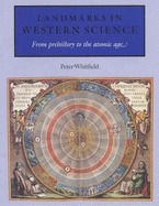 Landmarks in western science (From Prehistory to the atomic age)