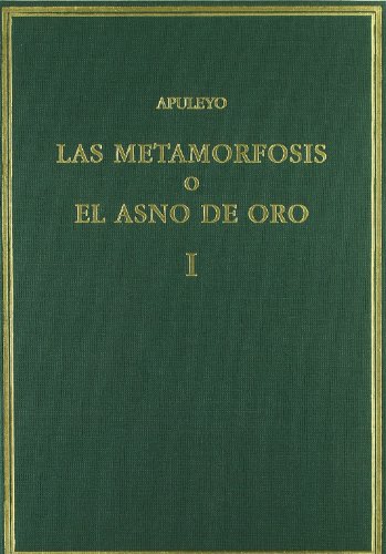 Las Metamorfosis, o el asno de oro (vol. I): Libros 1-3