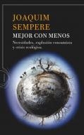 Mejor con menos. Necesidades, explosión consumista y crisis ecológica