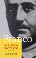 Franco. Los años decisivos, 1931-1945