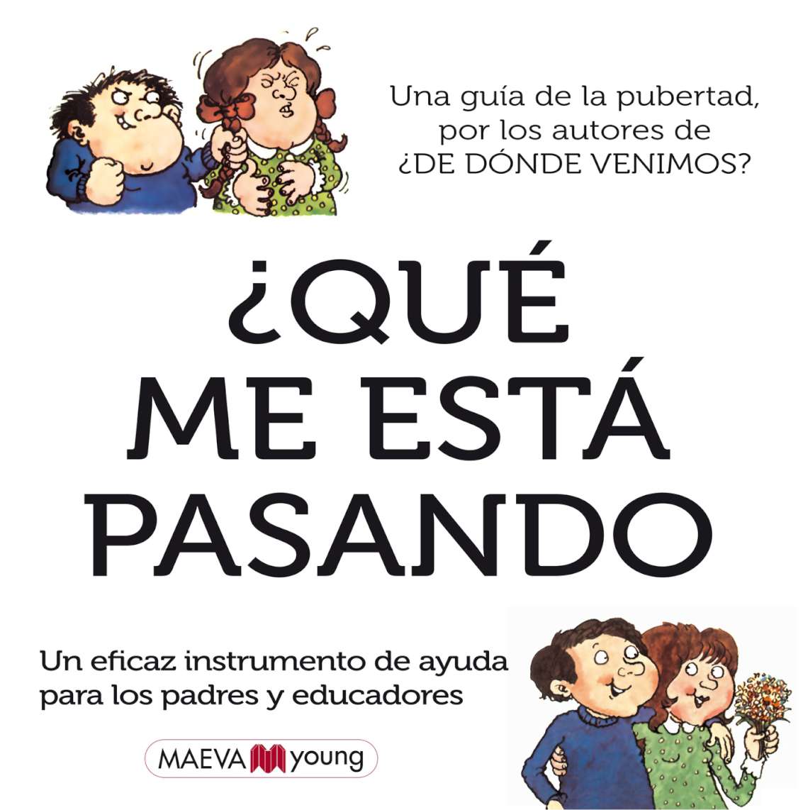 ¿ Que me está pasando ? Una guía de la pubertad por los autores de ¿De dónde venimos?