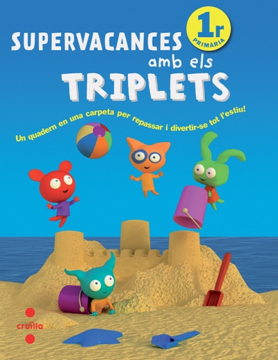 Supervacances Amb Els Triplets 1r Primaria (2011) Un quadern en una carpeta per repassar i divertir-se tot l'estiu