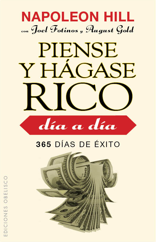 Piense y hágase rico día a día. 365 días de éxito