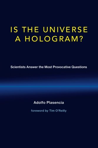 Is the universe a hologram? Scientists answer the most provocative questions