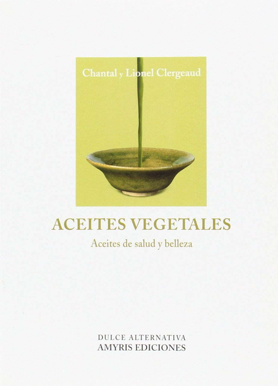 Aceites vegetales. Aceites de salud y belleza