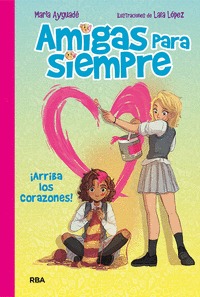 Amigas para siempre 2. ¡Arriba los corazones!