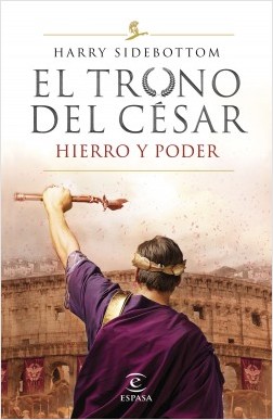 El trono del César 1. Hierro y poder