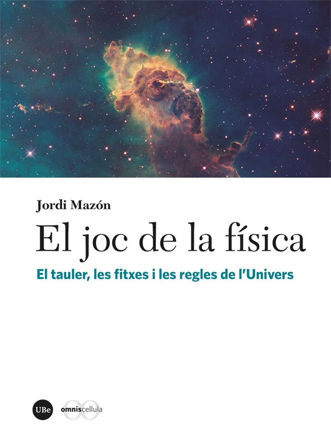 El joc de la física. El tauler, les fitxes i les regles de l'Univers