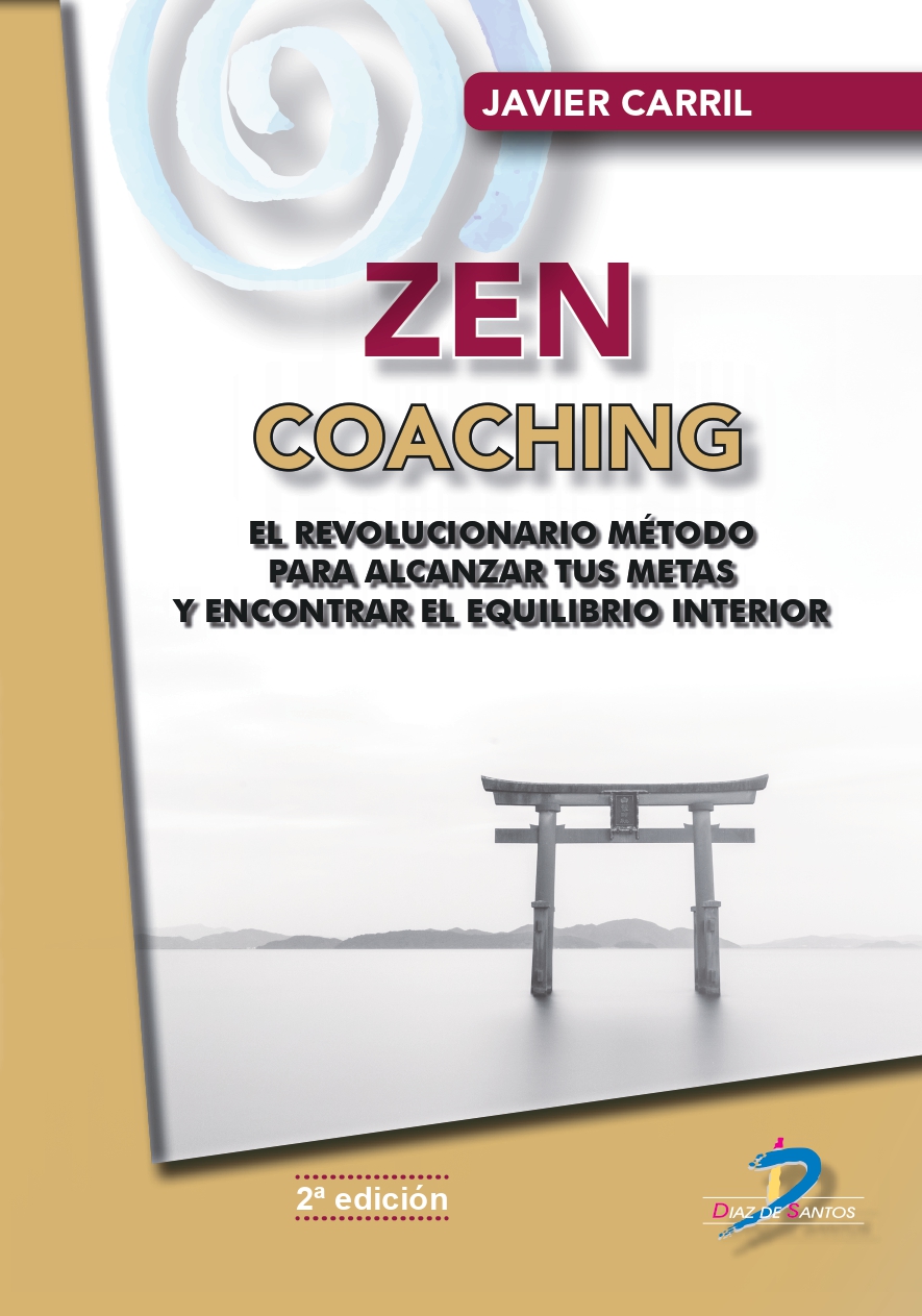 Zen Coaching. Un revolucionario método para alcanzar tus metas y encontrar el equilibrio interior