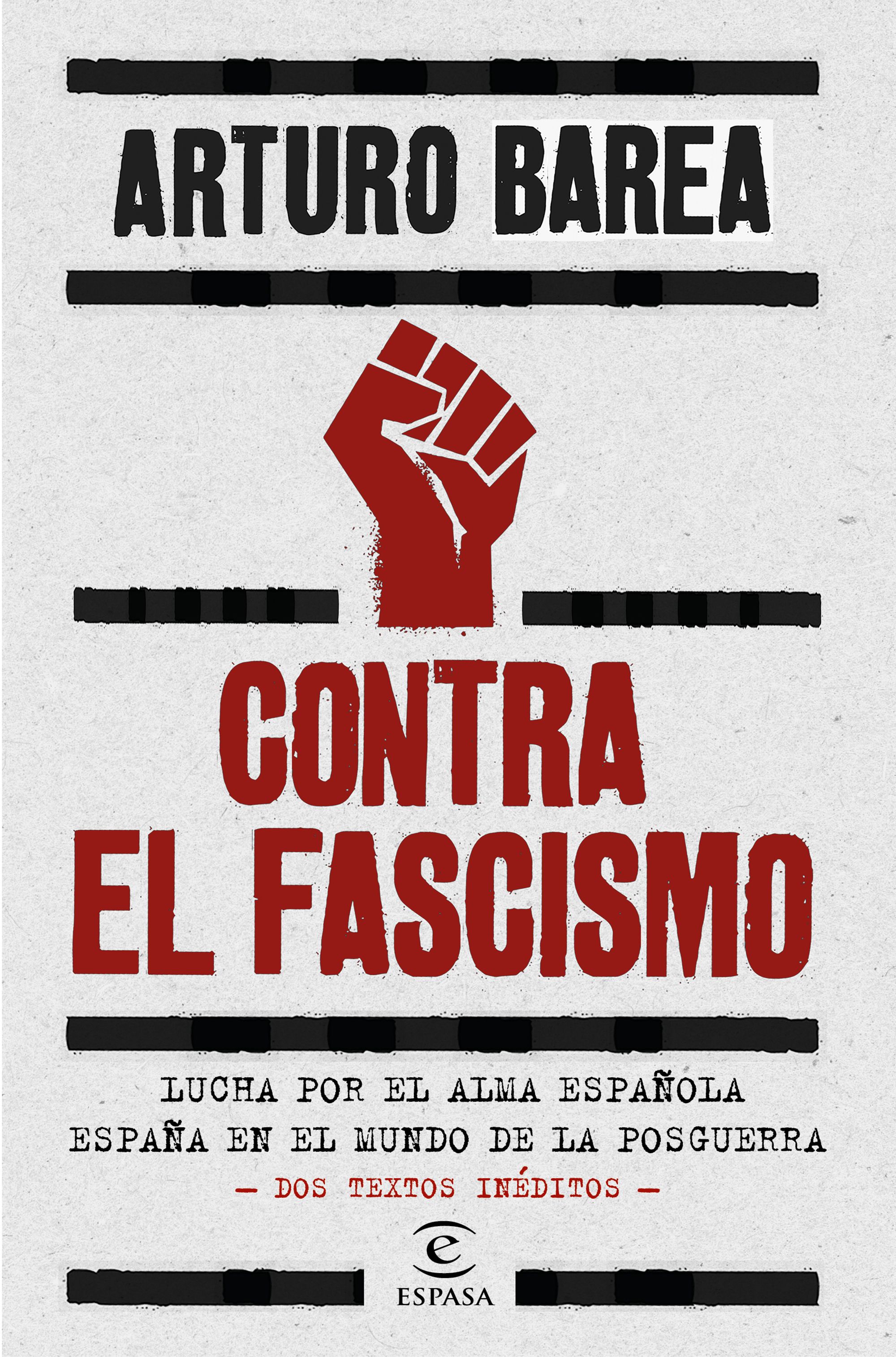 Contra el fascismo. Lucha por el alma española y España en el mundo de la posguerra. Dos Textos inéditos