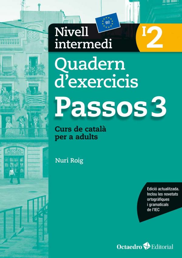 Passos 3. Quadern d'exercicis. Nivell intermedi 2. (B2).Curs de català per a no catalanoparlants