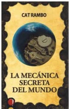 La mecanica secreta del mundo