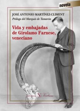 Vida y embajadas de Girolamo Farnese, veneciano