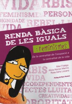 Renda bàsica de les iguals i feminismes. De la centralitat de locupació a la centralitat de la vida